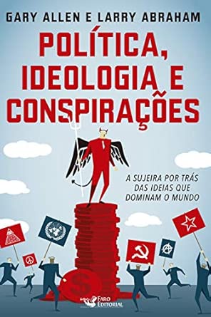 Política, Ideologia e Conspirações